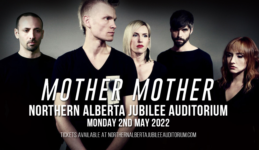 Mother Mother at Northern Alberta Jubilee Auditorium