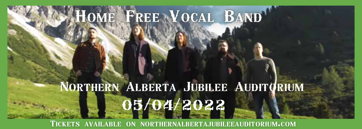 Home Free Vocal Band at Northern Alberta Jubilee Auditorium