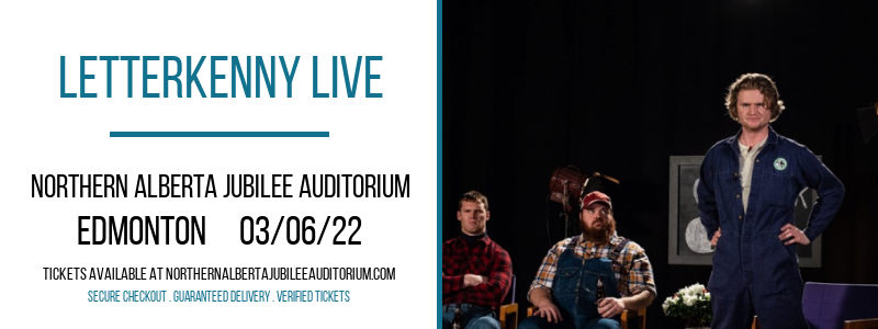 Letterkenny Live [CANCELLED] at Northern Alberta Jubilee Auditorium