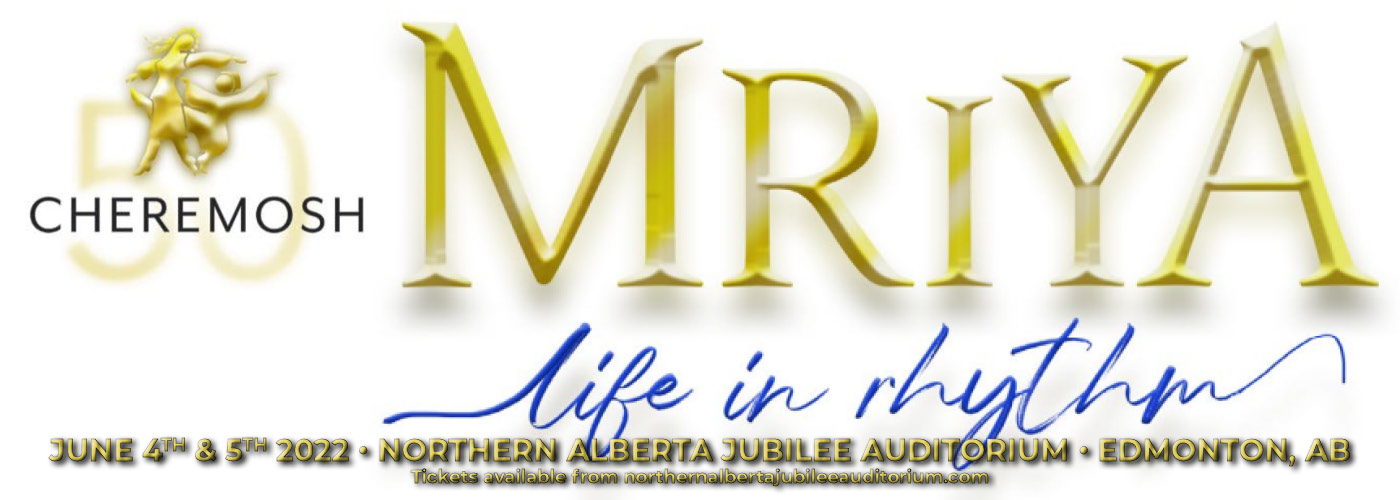 Cheremosh Ukrainian Dance Company: Mriya - Life In Rhythm at Northern Alberta Jubilee Auditorium