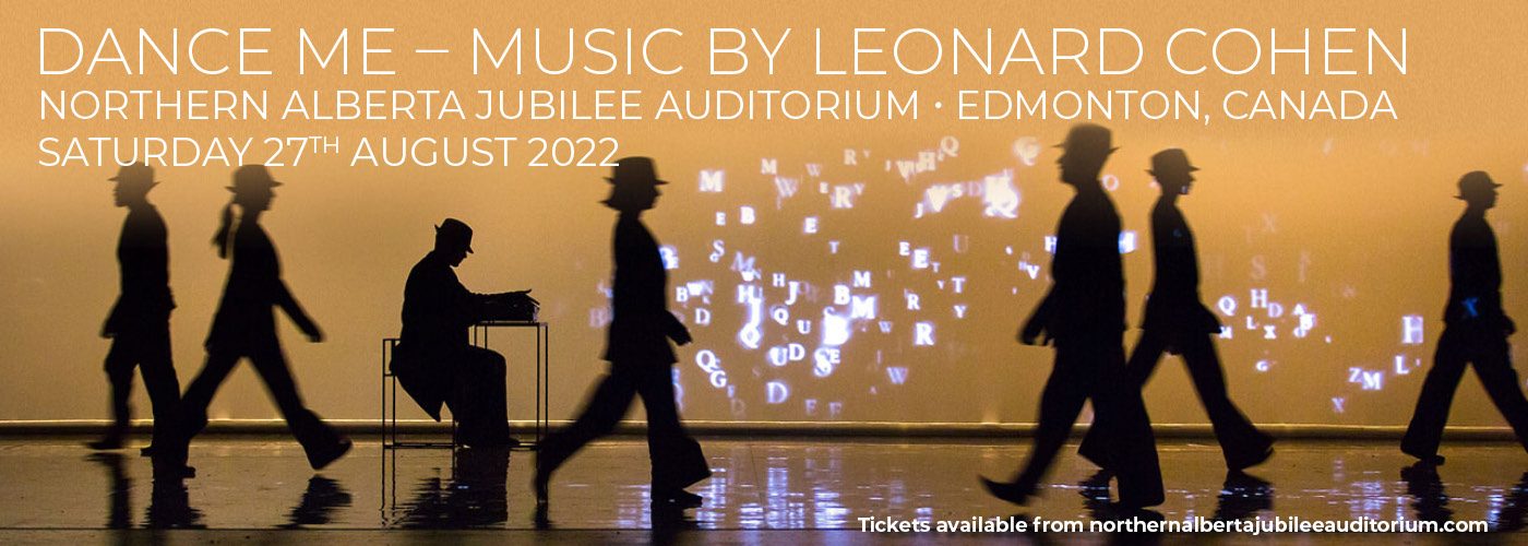 Dance Me: The Music of Leonard Cohen at Northern Alberta Jubilee Auditorium