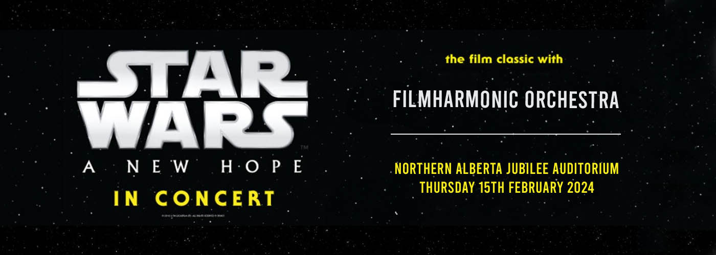Star Wars - A New Hope In Concert at Northern Alberta Jubilee Auditorium