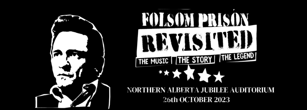Folsom Prison Revisited - Tribute To Johnny Cash at Northern Alberta Jubilee Auditorium
