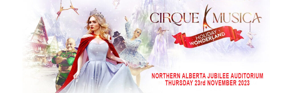 Cirque Musica Holiday Wonderland at Northern Alberta Jubilee Auditorium