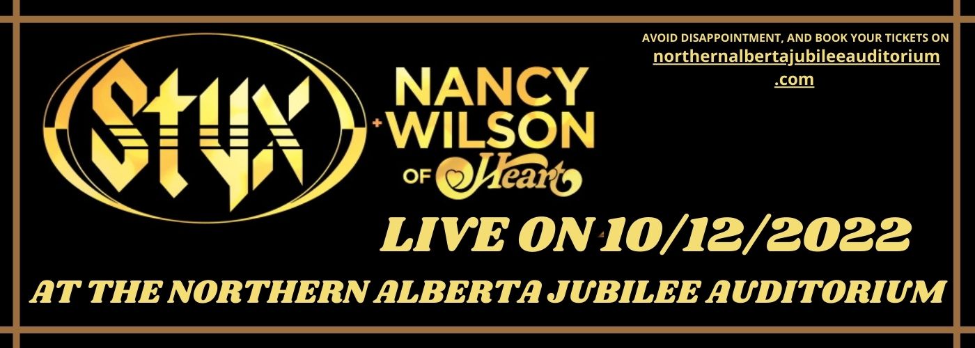 Styx & Nancy Wilson at Northern Alberta Jubilee Auditorium