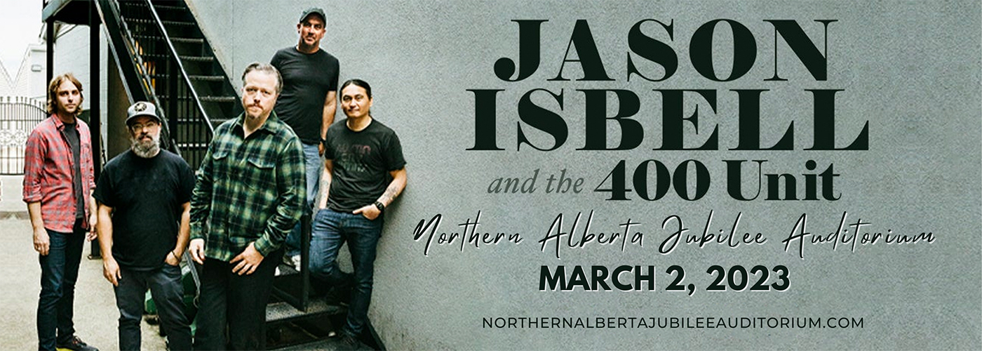 Jason Isbell & The 400 Unit at Northern Alberta Jubilee Auditorium